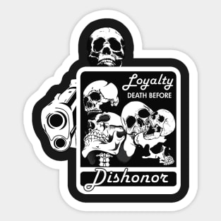 LOYALTY DEATH BEFORE DISHONOR Sticker